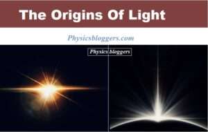 The origins of light