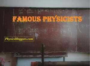 Famous Physicists